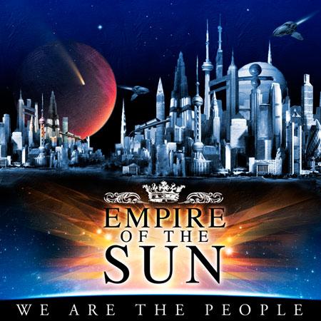 Empire Of The Sun - We Are the People